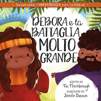 Debora e la battaglia molto grande - Tim Thornborough - copertina