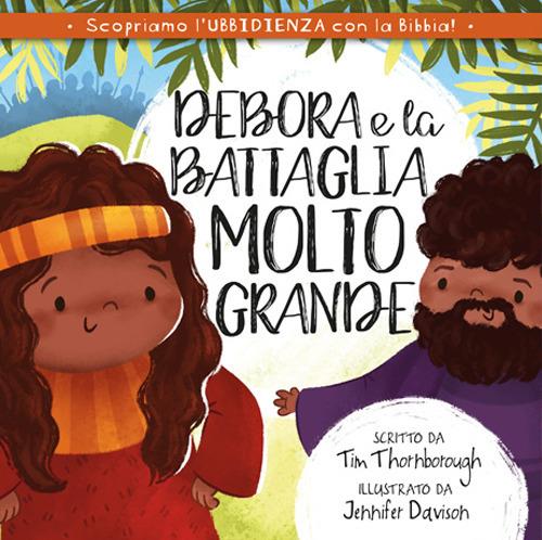 Debora e la battaglia molto grande - Tim Thornborough - copertina