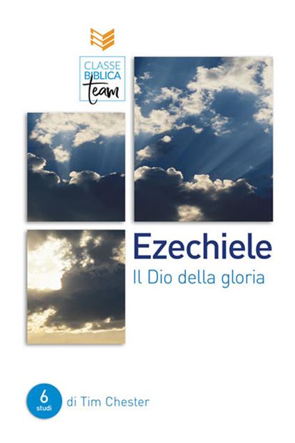 Ezechiele. Il Dio della gloria - Tim Chester - copertina