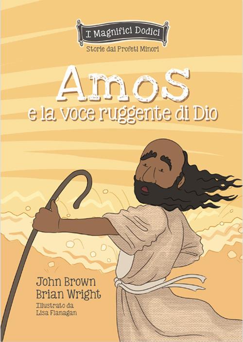 Amos e la voce ruggente di Dio - Brian Wright,John Brown - copertina
