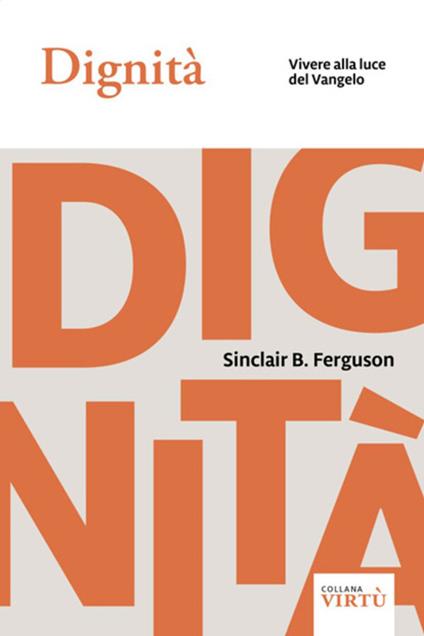 Dignità - Sinclair B. Ferguson - ebook