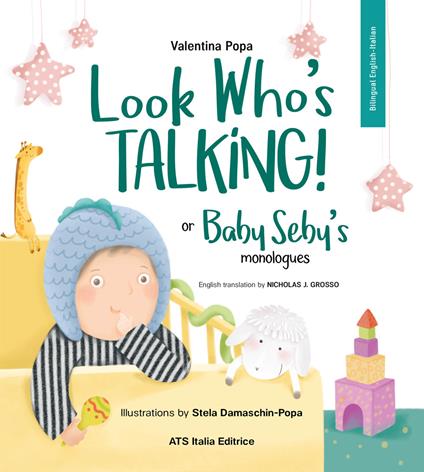 Look Who's talking! or Baby Seby's monologues. Ediz. illustrata - Valentina Popa - copertina