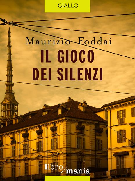 Il gioco dei silenzi - Maurizio Foddai - ebook - 2