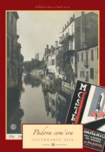 Padova com'era. Calendario 2018. Ediz. a spirale