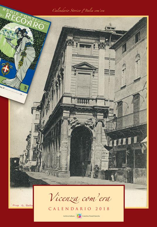 Vicenza com'era. Calendario 2018. Ediz. a spirale - copertina