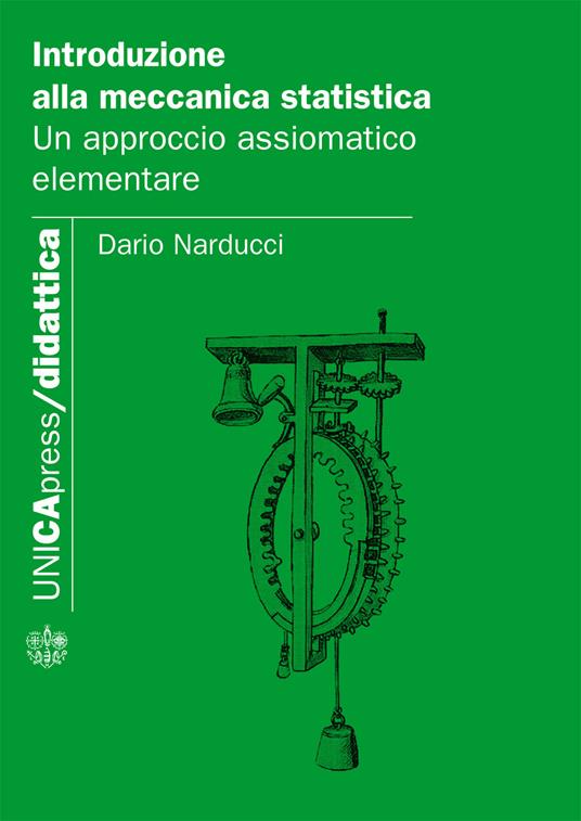 Introduzione alla meccanica statistica. Un approccio assiomatico elementare - Dario Narducci - copertina