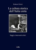 La cultura storica dell'Italia unita. Saggi e interventi critici
