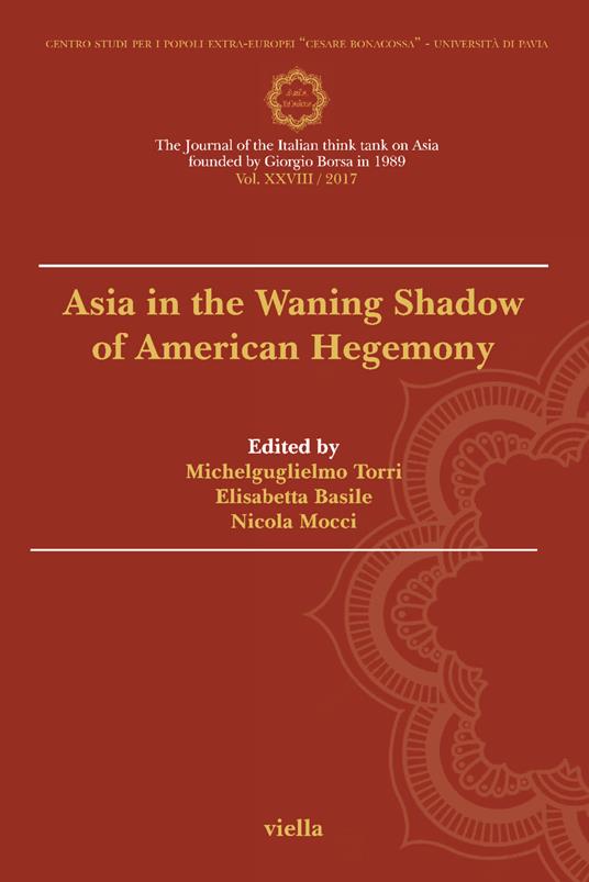 Asia maior (2017). Vol. 28: Asia in the waning shadow of American hegemony. - copertina