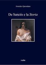 De Sanctis e la «Storia». Nuova ediz.