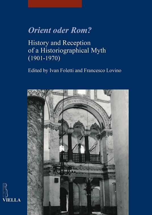 Orient oder Rom? History and reception of a historiographical myth (1901-1970) - copertina