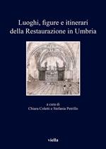 Luoghi, figure e itinerari della restaurazione in Umbria