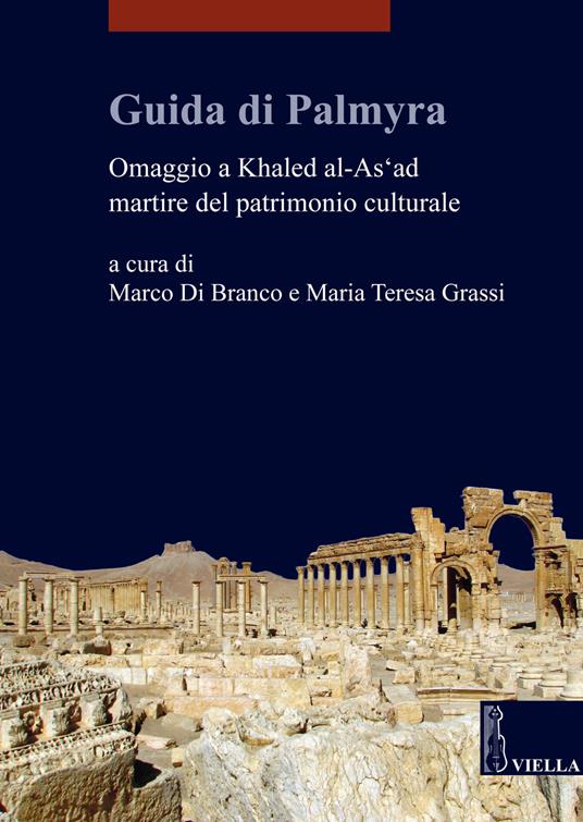 Guida di Palmyra. Omaggio a Khaled al-As'ad martire del patrimonio culturale - copertina