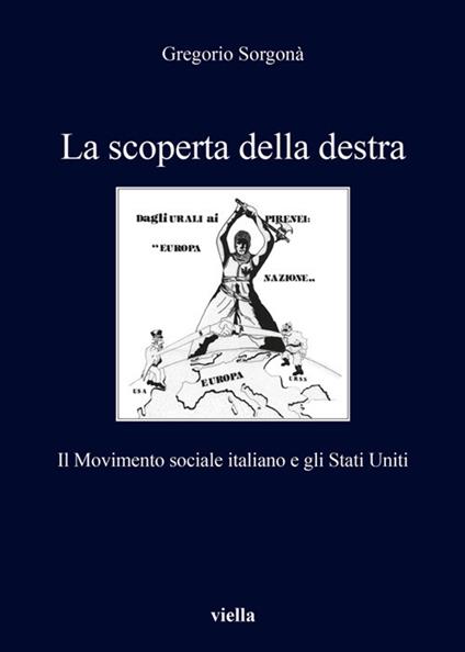 La scoperta della destra. Il Movimento Sociale Italiano e gli Stati Uniti - Gregorio Sorgonà - ebook
