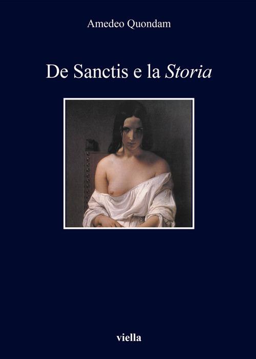 De Sanctis e la «Storia» - Amedeo Quondam - ebook