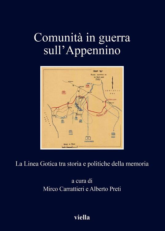 Comunità in guerra sull'Appennino. La Linea Gotica tra storia e politiche della memoria - Mirco Carrattieri,Alberto Preti - ebook