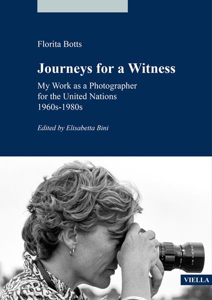 Journeys for a witness. My work as a photographer for the United Nations 1960s-1980s - Florita Botts - copertina
