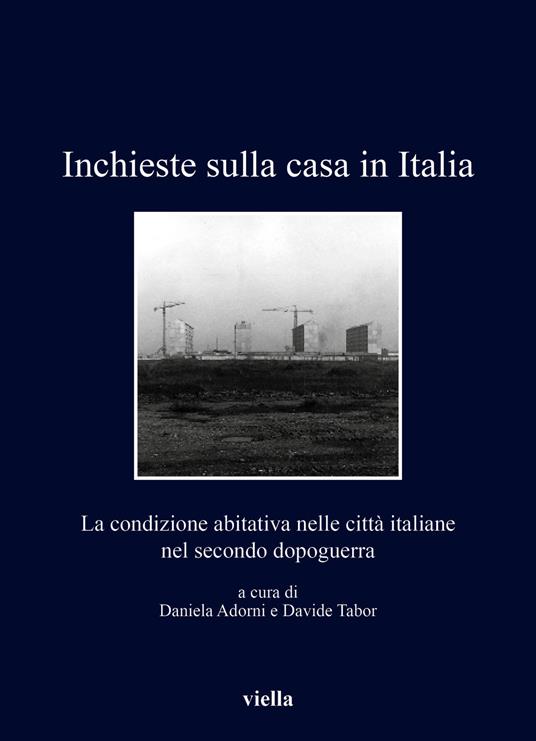 Inchieste sulla casa in Italia. La condizione abitativa nelle città italiane nel secondo dopoguerra - copertina