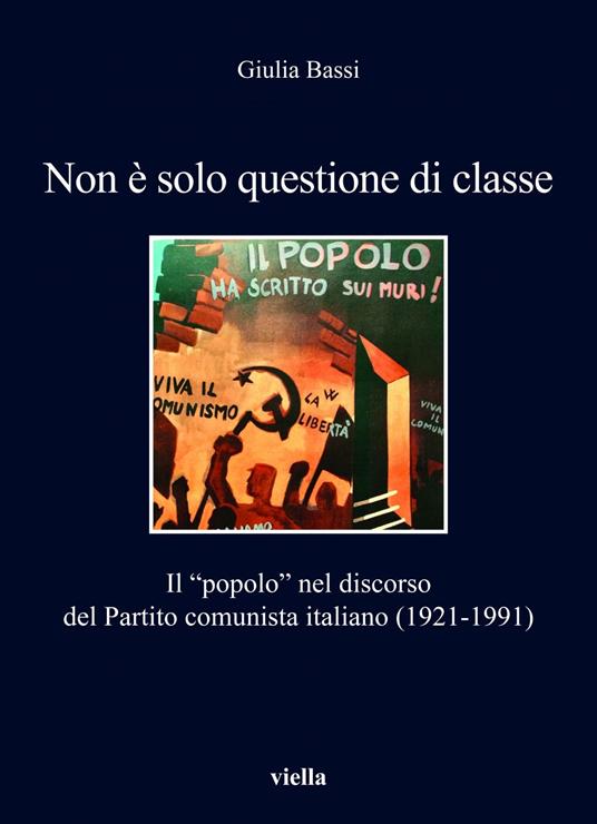 Non è solo questione di classe. Il «popolo» nel discorso del Partito comunista italiano (1921-1991) - Giulia Bassi - ebook