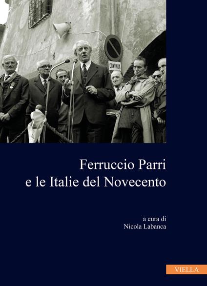 Ferruccio Parri e le italie del Novecento - copertina