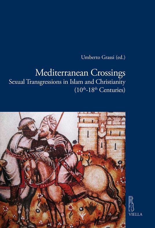 Mediterranean crossings. Sexual transgressions in Islam and Christianity (10th-18th Centuries) - copertina