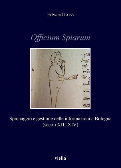 Officium Spiarum. Spionaggio e gestione delle informazioni a Bologna (secoli XIII-XIV) - Edward Loss - ebook