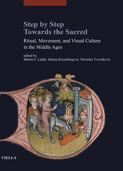 Step by step. Towards the sacred. Ritual, movement, and visual culture in the Middle Ages - copertina