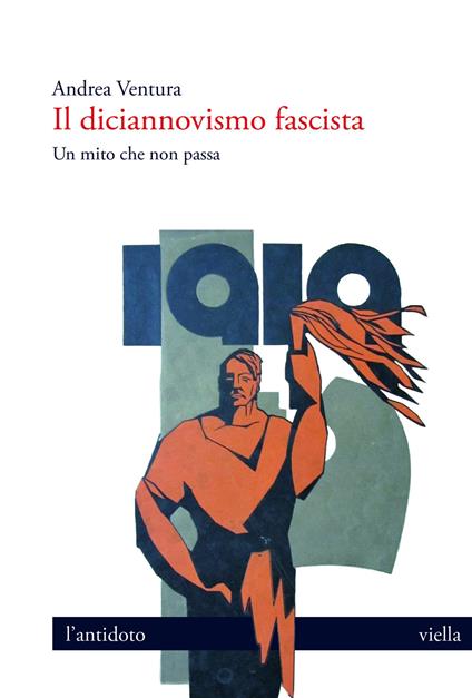 Il diciannovismo fascista. Un mito che non passa - Andrea Ventura - copertina