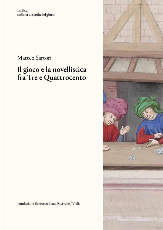 Il gioco e la novellistica fra Tre e Quattrocento - Matteo Sartori - copertina