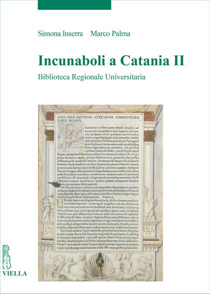 Incunaboli a Catania. Vol. 2: Biblioteca Regionale Universitaria - Simona Inserra,Marco Palma - copertina