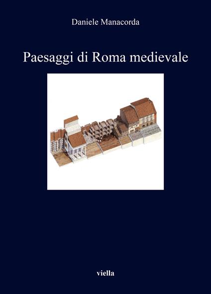 Paesaggi di Roma medievale - Daniele Manacorda - copertina