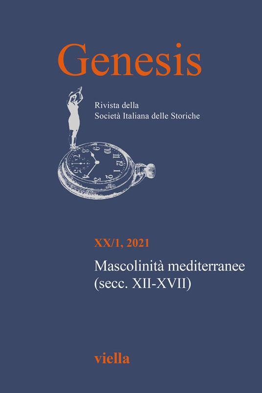 Genesis. Rivista della Società italiana delle storiche (2021). Vol. 1: Mascolinità mediterranee (secc. XII-XVII) - copertina