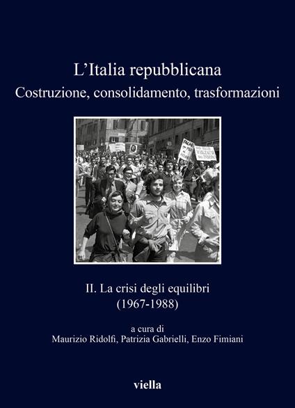 L'Italia repubblicana. Costruzione, consolidamento, trasformazioni. Vol. 2: La crisi degli equilibri (1967-1988) - copertina