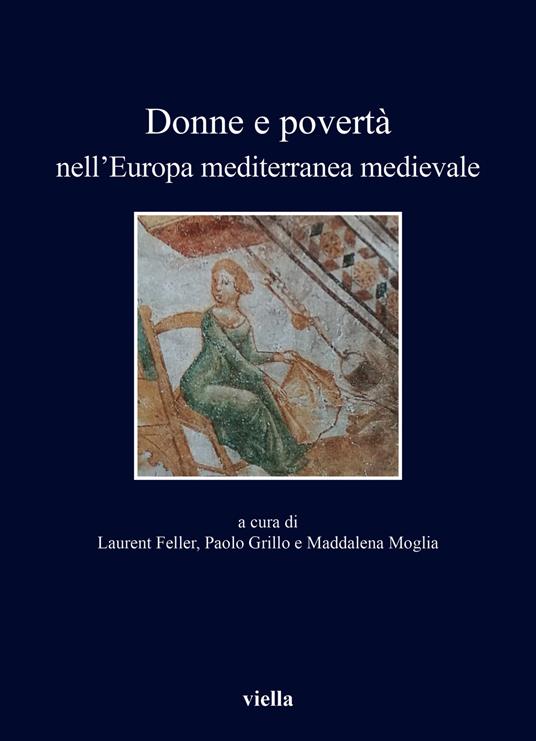 Donne e povertà nell'Europa mediterranea medievale. Ediz. italiana, francese e spagnola - copertina