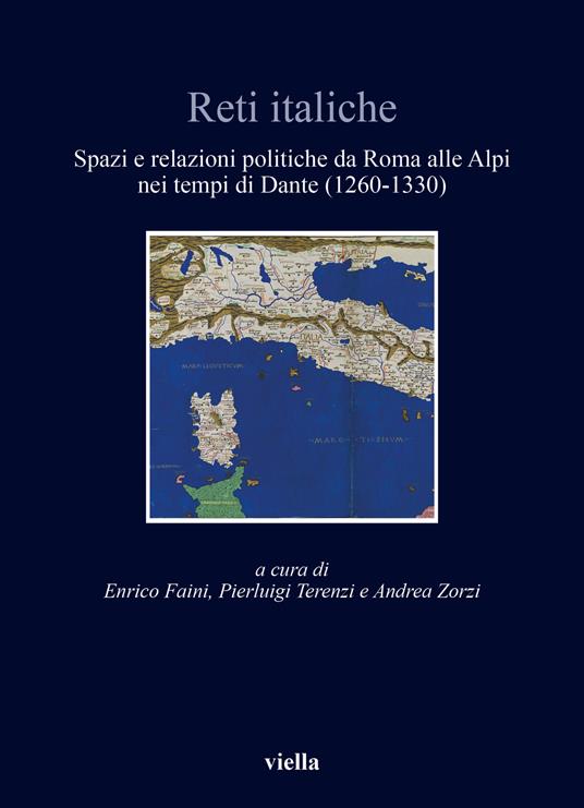Reti italiche. Spazi e relazioni politiche da Roma alle Alpi nei tempi di Dante (1260-1330) - copertina