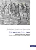 Una straziante incertezza. Internati militari italiani fra guerra, morte e riconoscimenti da parte della Repubblica