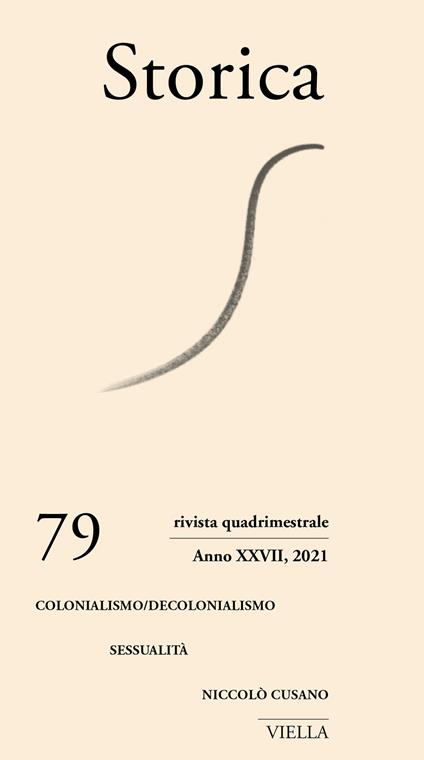 Storica (2021). Vol. 79: Colonialismo/decolonialismo. Sessualità. Niccolò Cusano. - copertina