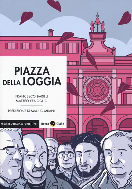 Piazza della Loggia. Vol. 1-2 - Francesco Barilli,Matteo Fenoglio - copertina