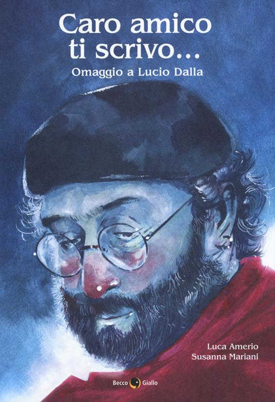 Caro amico ti scrivo... Omaggio a Lucio Dalla - Luca Amerio,Susanna Mariani - copertina