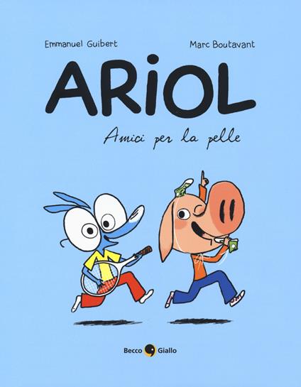 Amici per la pelle. Ariol. Vol. 3 - Emmanuel Guibert,Marc Boutavant - copertina