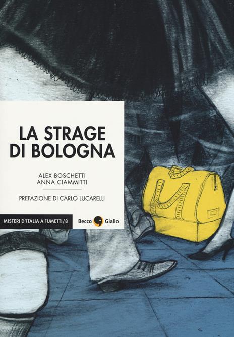 La strage di Bologna - Alex Boschetti,Anna Ciammitti - copertina
