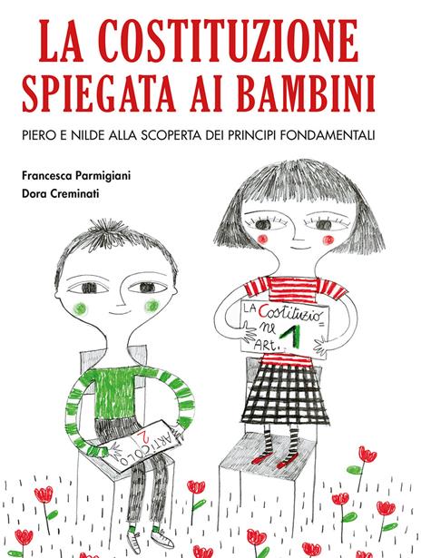 La Costituzione spiegata ai bambini - Francesca Parmigiani,Dora Creminati - copertina