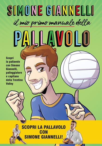 Simone Giannelli. Il mio primo manuale della pallavolo - Simone Giannelli,Emanuele Apostolidis,Salvatore Callerami - copertina