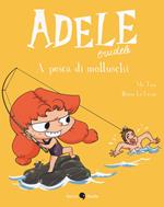 Adele crudele. Vol. 11: A pesca di molluschi.