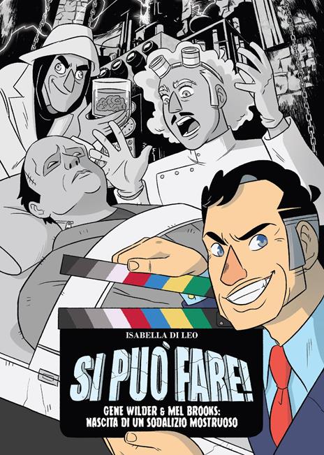 Si può fare! Gene Wilder e Mel Brooks: nascita di un sodalizio mostruoso. Nuova ediz. - Isabella Di Leo - copertina