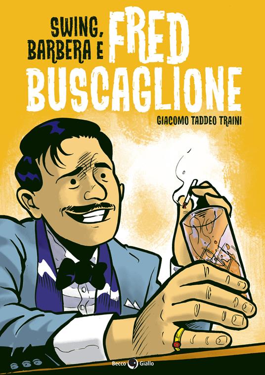 Swing, Barbera e Fred Buscaglione - Giacomo Taddeo Traini - copertina