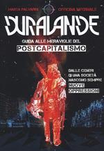 Dura-Lande.Guida alle meraviglie del postcapitalismo. Vol. 1