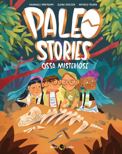 Paleo stories. Vol. 1: Ossa misteriose - Emanuele Apostolidis,Elena Ghezzo,Michela Peloso - copertina