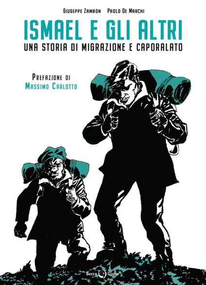 Ismael e gli altri. Una storia di migrazione e caporalato - Giovanni Zambon,Paolo De Marchi - copertina