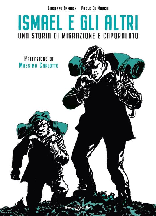 Ismael e gli altri. Una storia di migrazione e caporalato - Giovanni Zambon,Paolo De Marchi - copertina