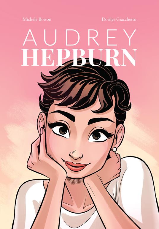 Audrey Hepburn - Michele Botton,Dorilys Giacchetto - copertina